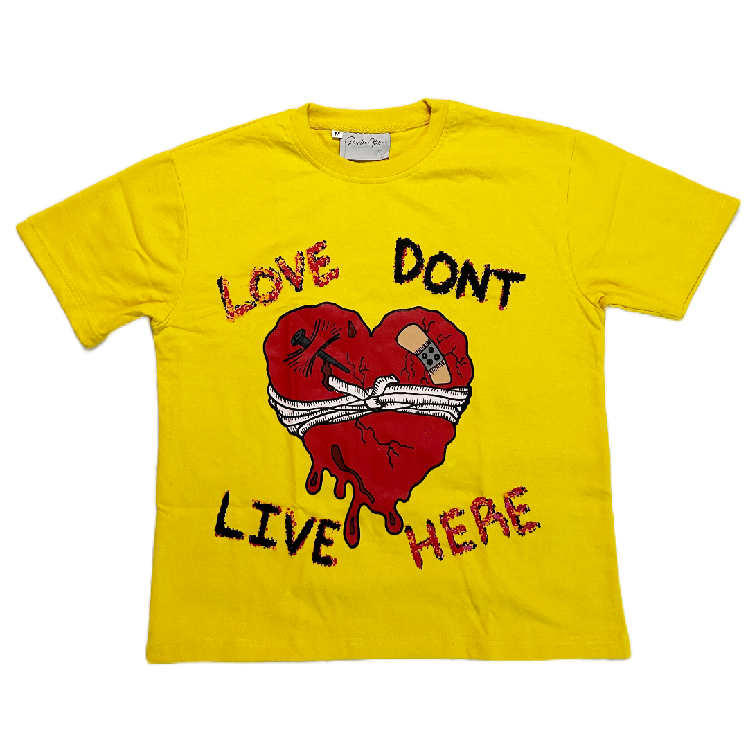 “Love Don’t Live Here” Tee